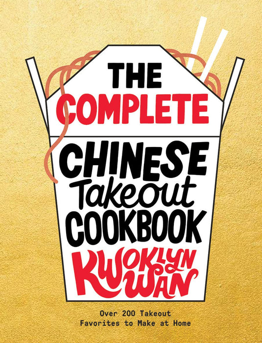 The Complete Chinese Takeout Cookbook
