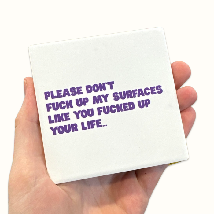 Don't Fuck Up My Surfaces - Stone Coaster