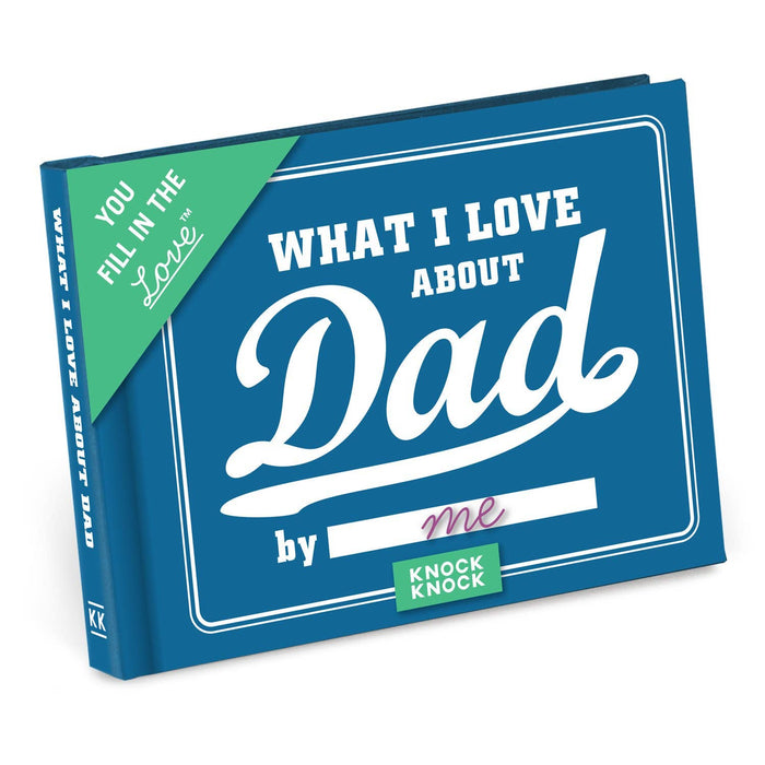 What I Love about Dad Fill in the Love Gift Book