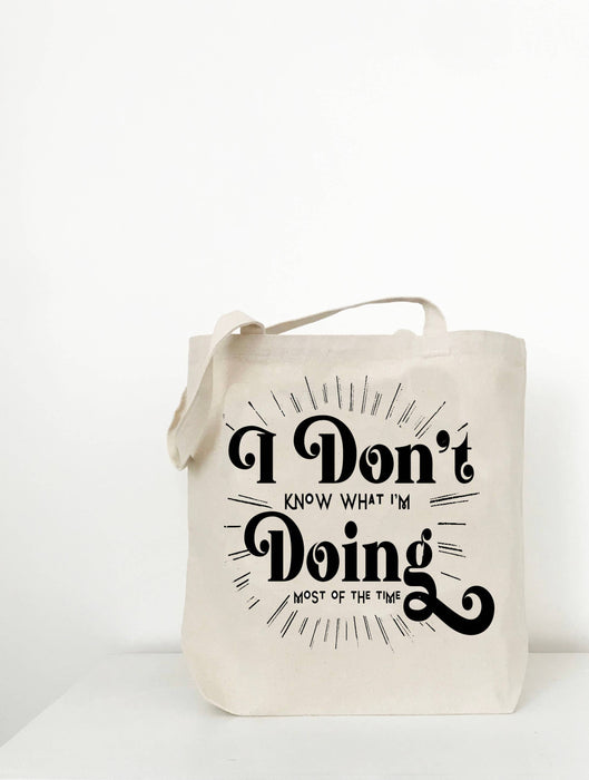 I Don't Know What I'm Doing Canvas Tote
