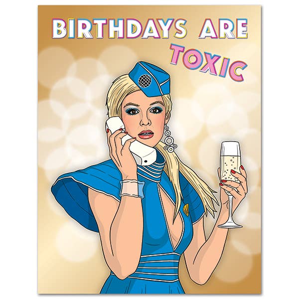 Birthdays Are Toxic Card
