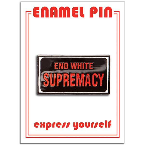 End White Supremacy Pin