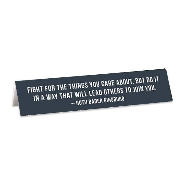 Fight For the Things RBG Quote Desk Sign