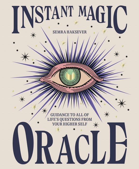 Instant Magic Oracle: Guidance to all of life’s questions from your higher self