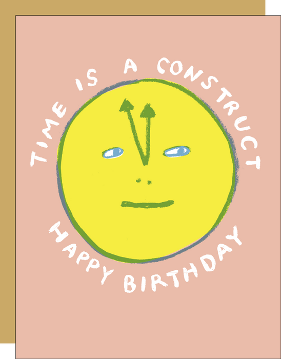 Time is a Construct - Birthday