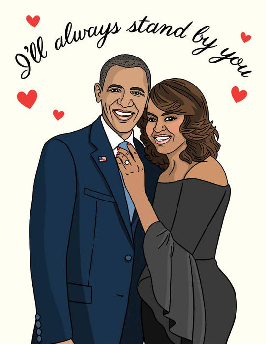 Obamas - I will Always Stand By You Card