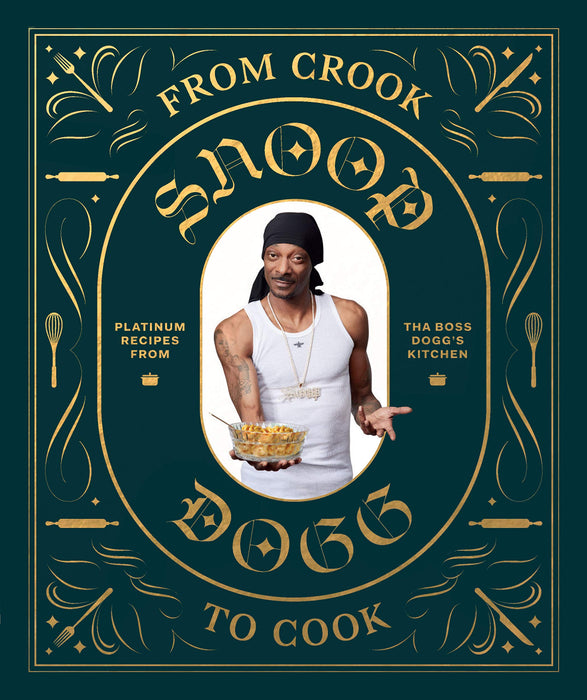 From Crook to Cook: Platinum Recipes from Tha Boss Dogg's Kitchen