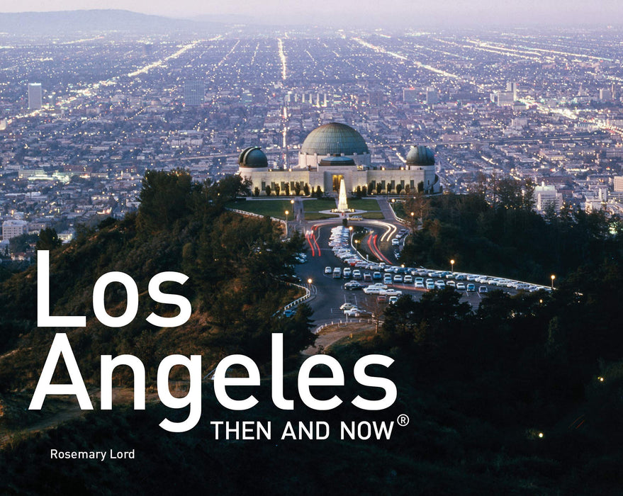 Los Angeles: Then and Now