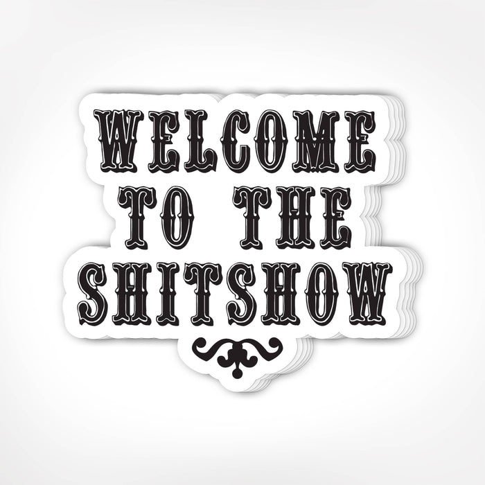 Welcome To The Shitshow Stickers