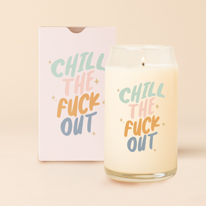 Candle Can Glass - "Chill the Fuck Out"