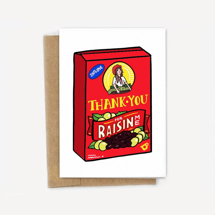 Thank You For Raisin Me Card