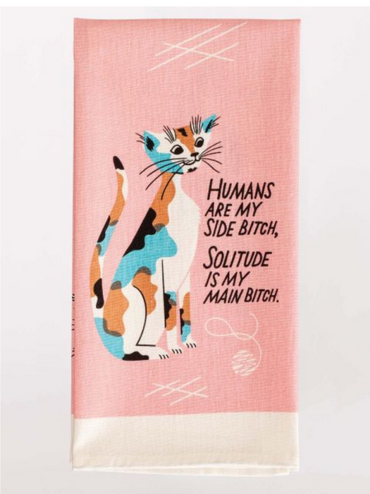 Humans R My Side Bitch Dish Towel