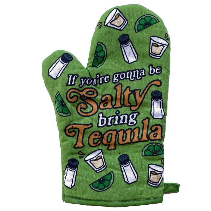 If You're Going To Be Salty Bring Tequila Oven Mitt