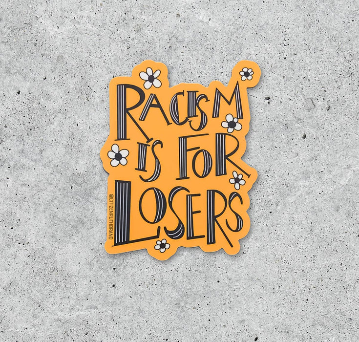 Racism Is For Losers Sticker
