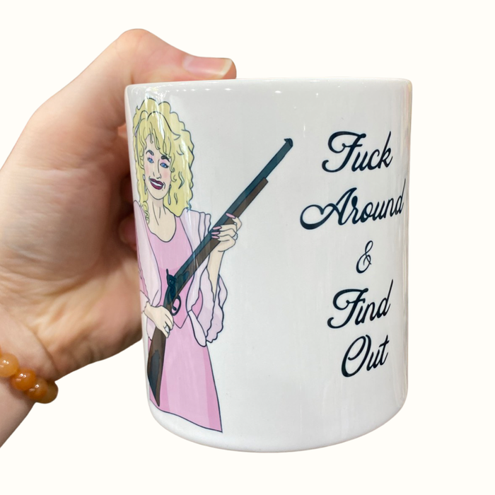 Dolly "Fuck Around and Find Out" Mug