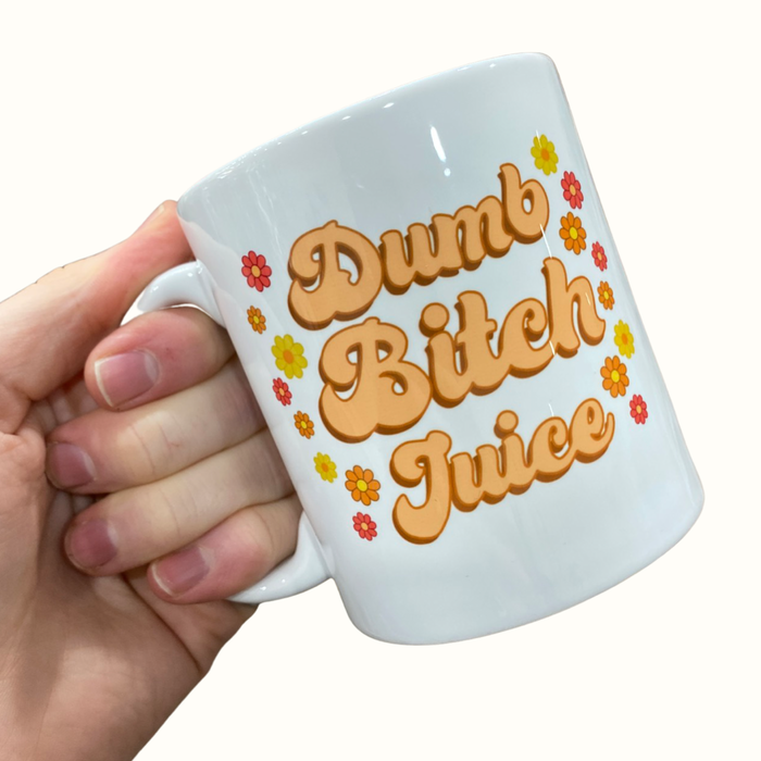 Dumb Bitch Juice Mug